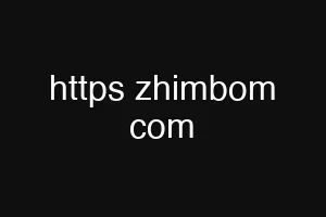 https zhimbom com