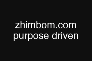 zhimbom.com purpose driven